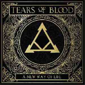Tears Of Blood  - A New Way Of Life FLAC album