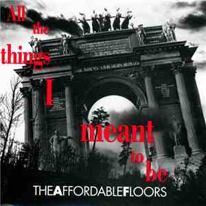 The Affordable Floors - All The Things I Meant To Be download flac