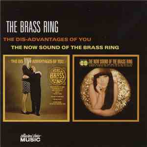 The Brass Ring - The Dis-Advantages Of You / The Now Sound Of The Brass Ring download flac