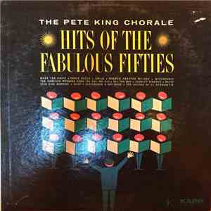 The Pete King Chorale - Hits Of The Fabulous Fifties download flac