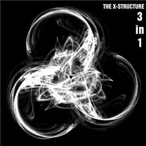 The X-Structure - 3 In 1 download flac