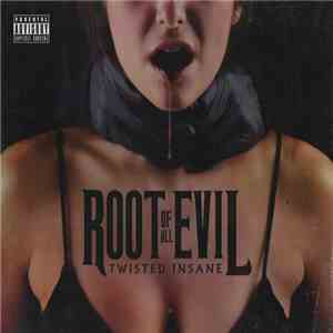 Twisted Insane - The Root Of All Evil download flac