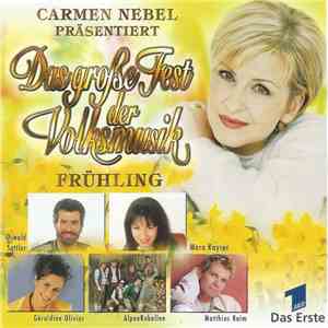 Various - Carmen Nebel Präsentiert Das Große Fest Der Volksmusik - Frühling download flac