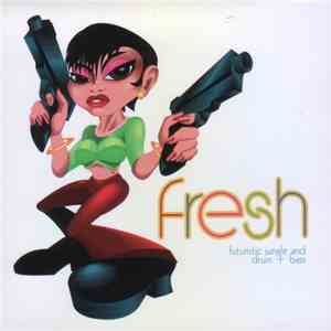 Various - Fresh - Futuristic Jungle And Drum + Bass download flac