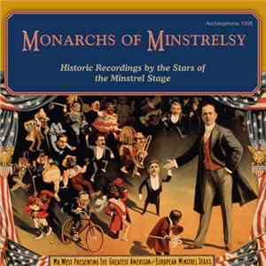 Various - Monarchs Of Minstrelsy: Historic Recordings By The Stars Of The Minstrel Stage download flac