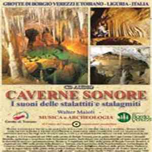 Walter Maioli - Caverne Sonore - I Suoni Delle Stalattiti E Stalagmiti download flac