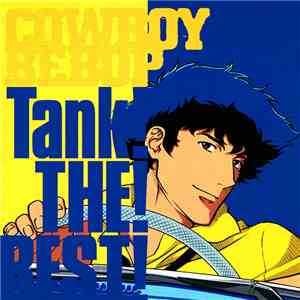 Yoko Kanno & Seatbelts - Cowboy Bebop: Tank! The! Best! download flac