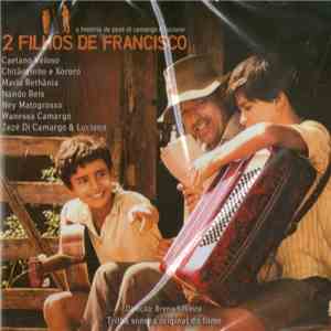 Zezé Di Camargo & Luciano - 2 Filhos De Francisco download flac