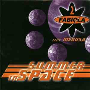 2 Fabiola Feat. Medusa  - Summer In Space download flac