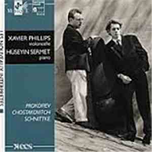 Alfred Schnittke, Dmitri Shostakovich, Sergei Prokofiev, Xavier Phillips, Huseyin Sermet - Sonates Pour Violoncelle Et Piano download flac