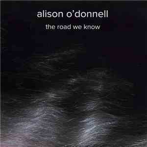 Alison O'Donnell - The Road We Know download flac