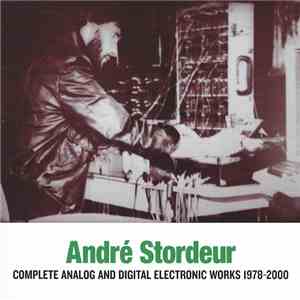 André Stordeur - Complete Analog And Digital Electronic Works 1978-2000 download flac