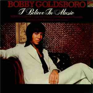 Bobby Goldsboro - I Believe In Music download flac