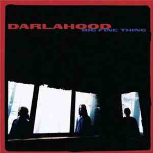 Darlahood - Big Fine Thing download flac