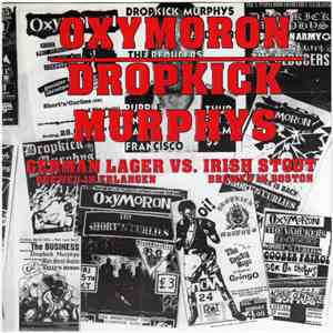 Dropkick Murphys / Oxymoron - German Lager Vs. Irish Stout download flac