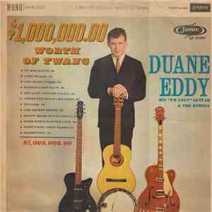 Duane Eddy His "Twangy" Guitar & The Rebels - $1,000,000.00 Worth Of Twang download flac