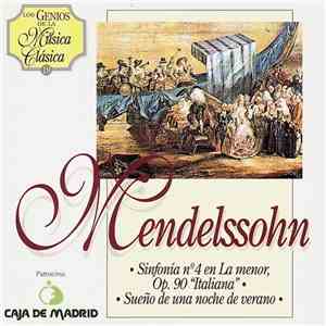 Felix Mendelssohn - Sinfonía N.º 4 En La Mayor, Op. 90 "Italiana" / "El Sueño De Una Noche De Verano" download flac