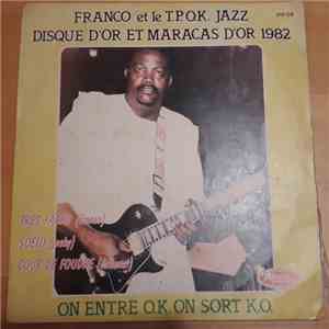 Franco Et Le T.P.O.K. Jazz - Disque D'Or Et Maracas D'Or 1982 - On Entre O.K. On Sort K.O. download flac