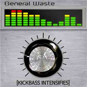 General Waste - KickBass Intensifies download flac