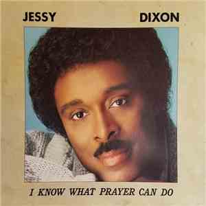 Jessy Dixon - I Know What Prayer Can Do download flac