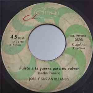José Y Sus Antillanos - Fuiste A La Guerra Para No Volver / Flor De Liz download flac