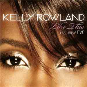 Kelly Rowland Featuring Eve  - Like This download flac