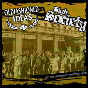 Oldfashioned Ideas / High Society  - For The European Working Class download flac