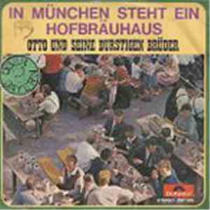 Otto Und Seine Durstigen Brüder - In München Steht Ein Hofbräuhaus download flac