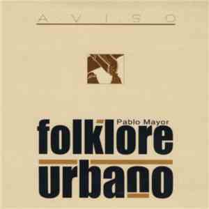 Pablo Mayor Folklore Urbano - Aviso download flac