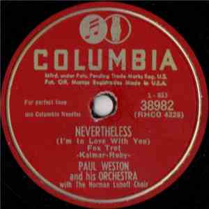 Paul Weston and his Orchestra With The Norman Luboff Choir - Nevertheless (I'm In Love With You) / Beloved, Be Faithful download flac