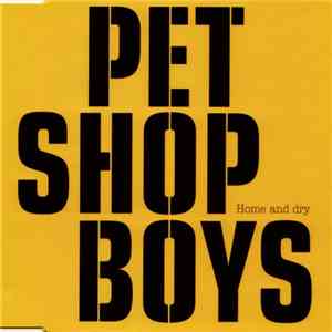 Pet Shop Boys - Home And Dry download flac