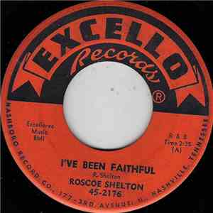Roscoe Shelton - I've Been Faithful / We've Been Wrong download flac