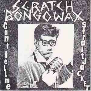 Scratch Bongowax - Can't Tell Me / Straitjacket download flac