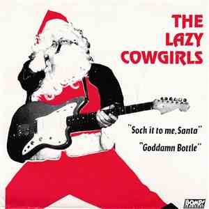 The Lazy Cowgirls - Sock It To Me, Santa / Goddamn Bottle download flac