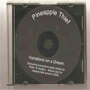 The Pineapple Thief - Variations On A Dream Early Mixes FLAC album