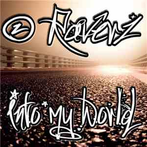 2 Raverz - Into My World download flac