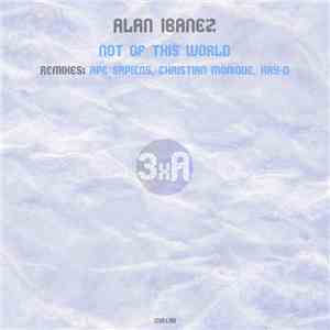 Alan Ibanez - Not Of This World download flac