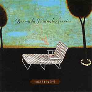 Bermuda Triangle Service - High Swan Dive download flac