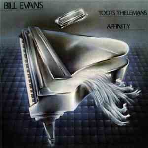 Bill Evans, Toots Thielemans - Affinity download flac