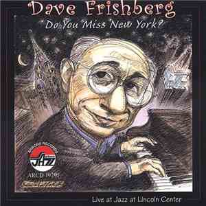 Dave Frishberg - Do You Miss New York? Live at Jazz at Lincoln Center download flac