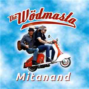 Die Wödmasta - Mitanand download flac