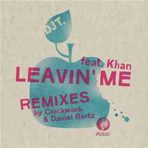 DJ T. feat. Khan - Leavin' Me download flac