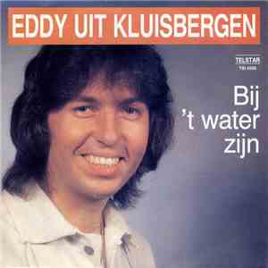 Eddy Uit Kluisbergen - Bij 'T Water Zijn download flac