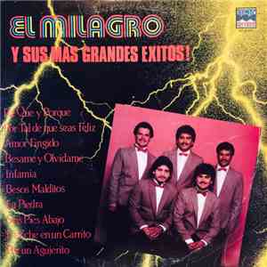 El Milagro - El Milagro Y Sus Mas Grandes Exitos! download flac
