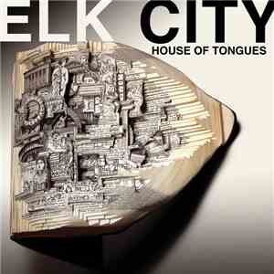 Elk City - House Of Tongues download flac