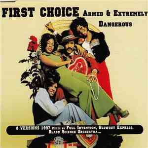 First Choice - Armed And Extremely Dangerous ('97 Remixes) download flac