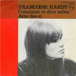 Françoise Hardy - Comment Te Dire Adieu / Avec Des Si download flac