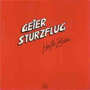 Geier Sturzflug - Heiße Zeiten... FLAC album