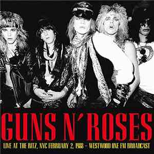 Guns N' Roses - Live At The Ritz, NYC February 2 1988 - Westwood One FM Broadcast download flac