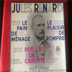 Jules Renard - Le Plaisir De Rompre / Poil De Carotte / Le Pain De Menage download flac